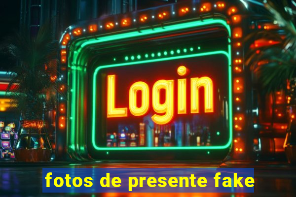 fotos de presente fake