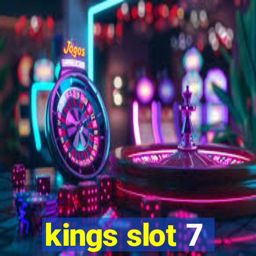 kings slot 7