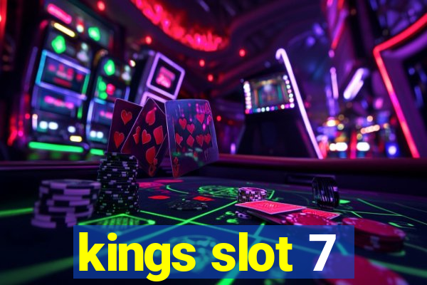 kings slot 7