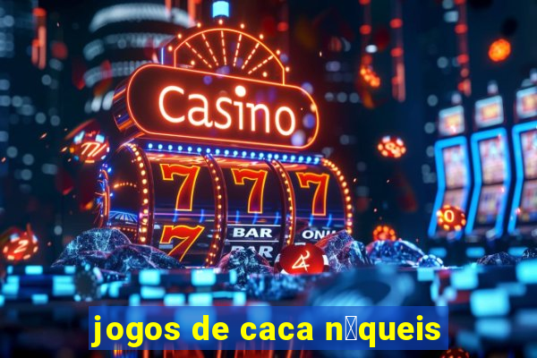 jogos de caca n铆queis