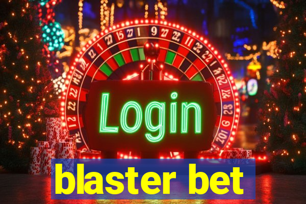 blaster bet