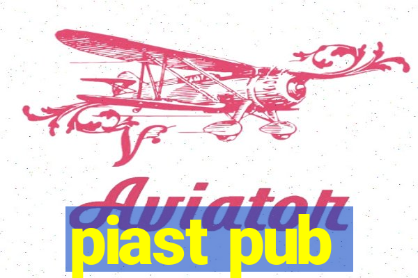 piast pub