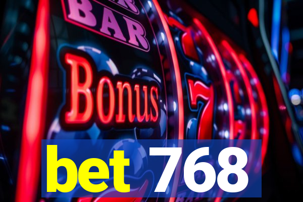 bet 768