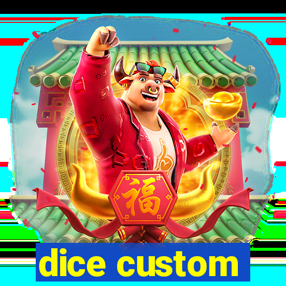 dice custom