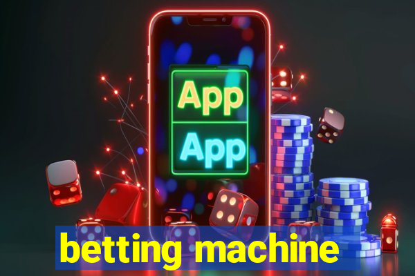 betting machine