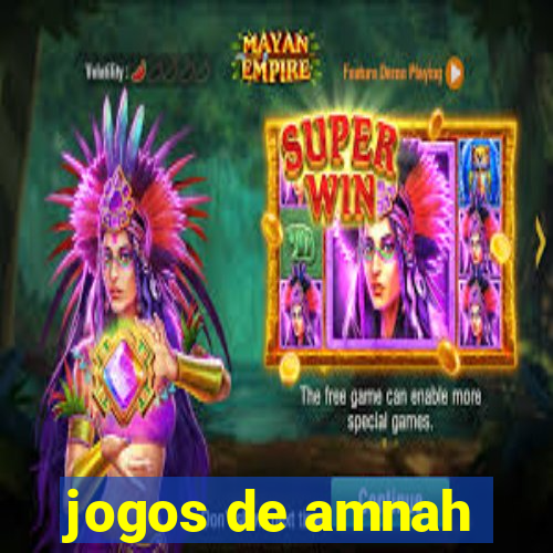 jogos de amnah