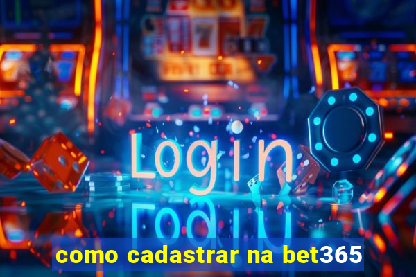 como cadastrar na bet365