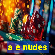 a e nudes