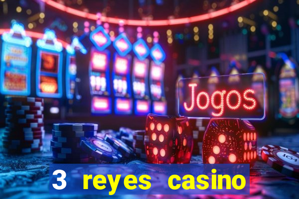 3 reyes casino juegos populares gratis