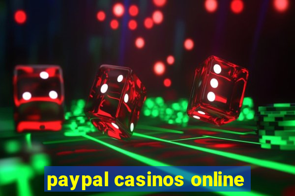 paypal casinos online