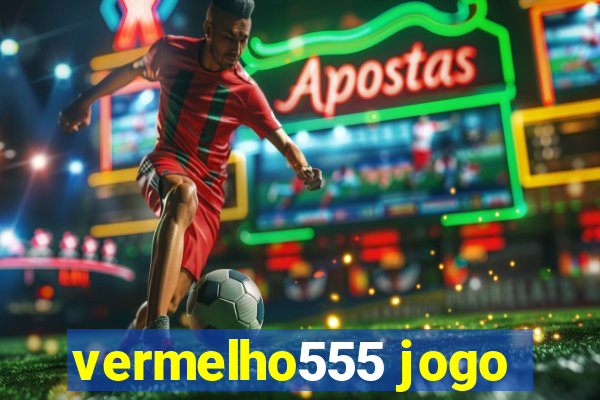 vermelho555 jogo