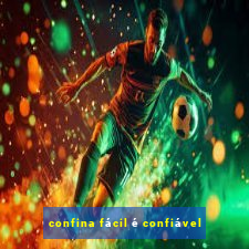 confina fácil é confiável