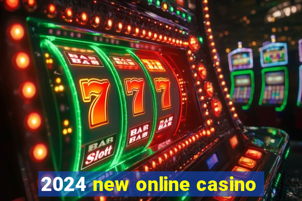 2024 new online casino