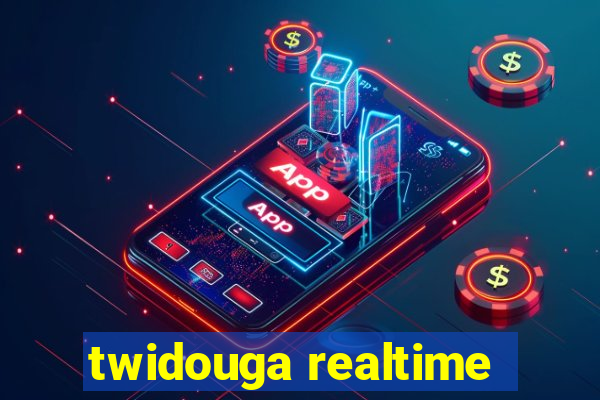 twidouga realtime