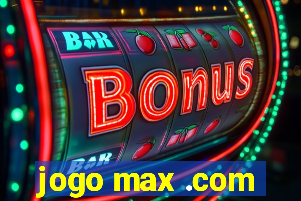 jogo max .com