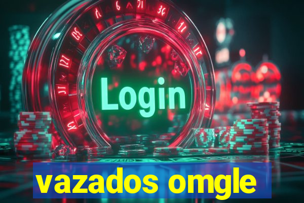 vazados omgle