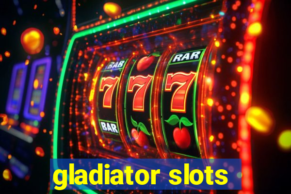 gladiator slots