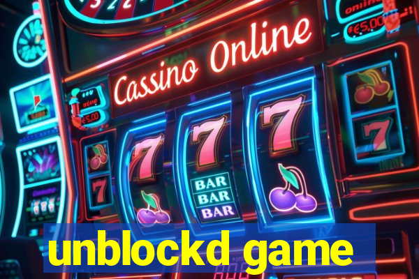 unblockd game