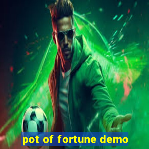 pot of fortune demo