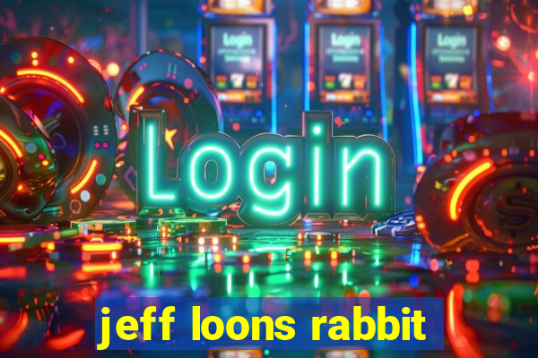 jeff loons rabbit