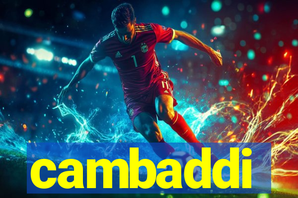 cambaddi