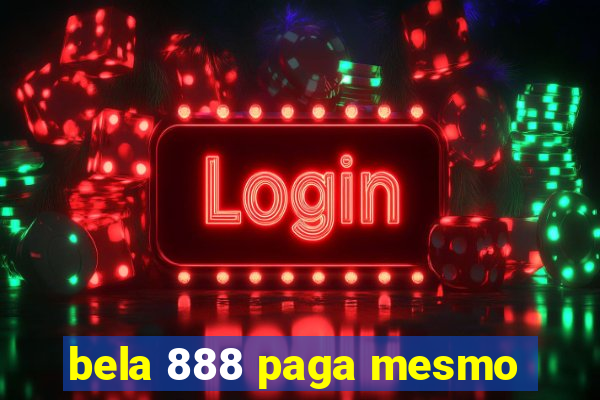 bela 888 paga mesmo