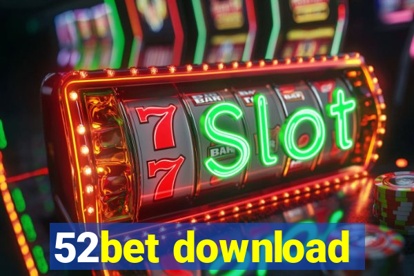 52bet download