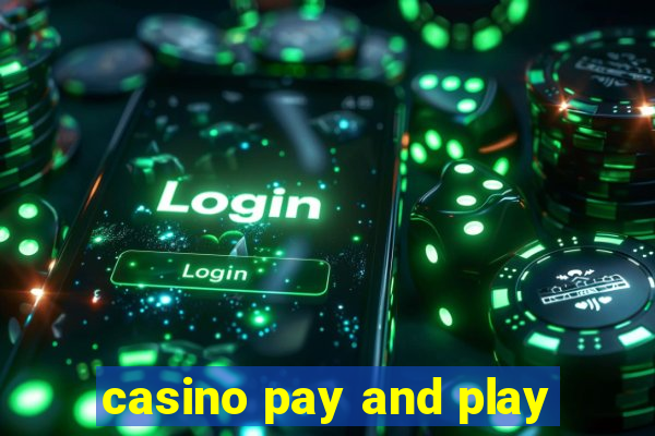 casino pay and play