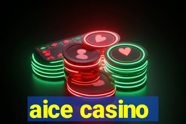 aice casino