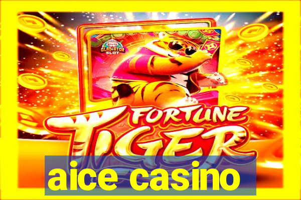 aice casino