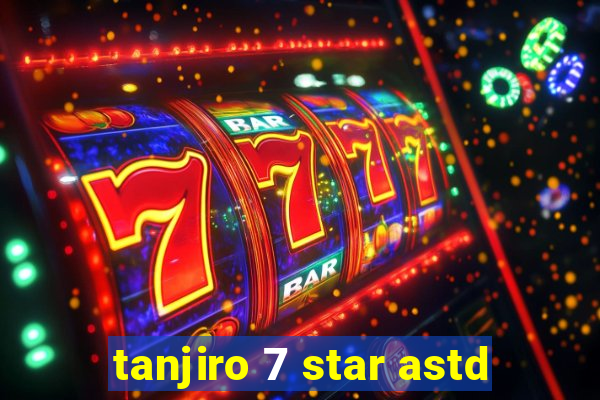 tanjiro 7 star astd