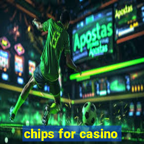 chips for casino