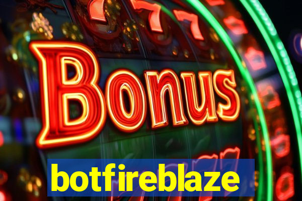 botfireblaze