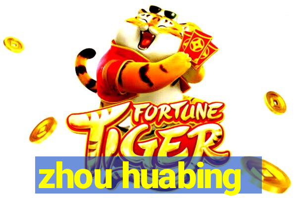 zhou huabing