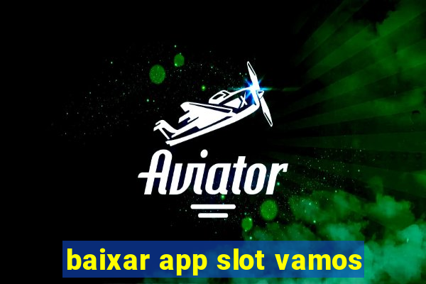 baixar app slot vamos