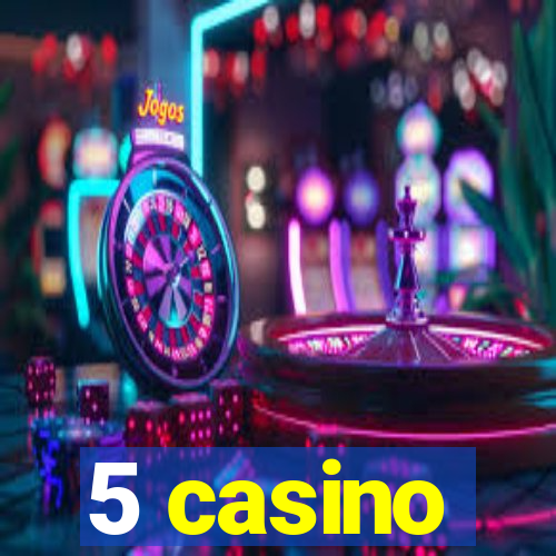 5 casino