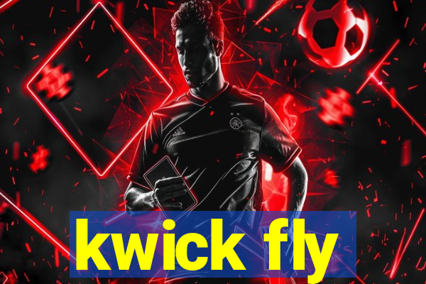 kwick fly