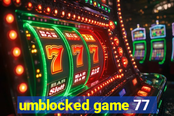 umblocked game 77