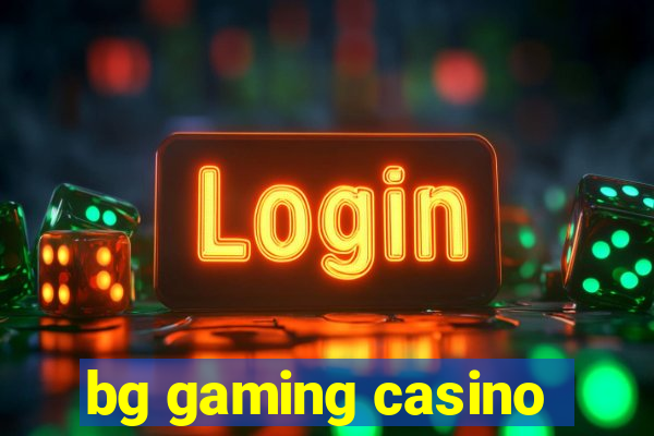 bg gaming casino