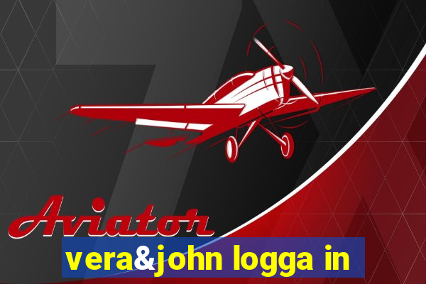 vera&john logga in