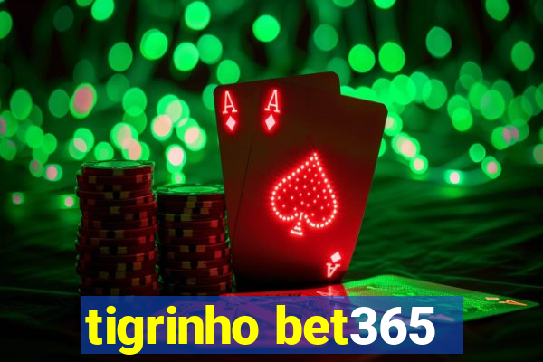 tigrinho bet365