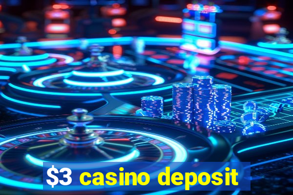 $3 casino deposit