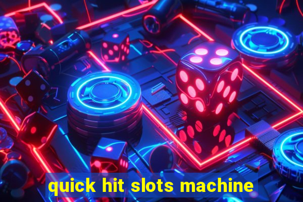 quick hit slots machine