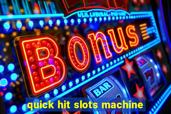 quick hit slots machine