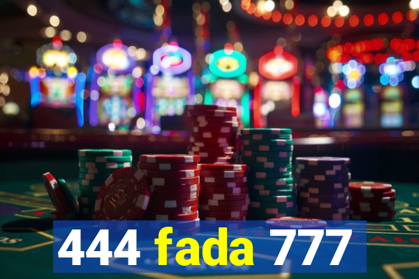 444 fada 777