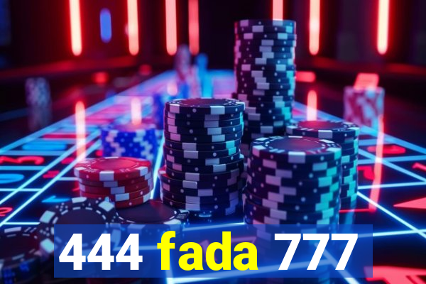 444 fada 777