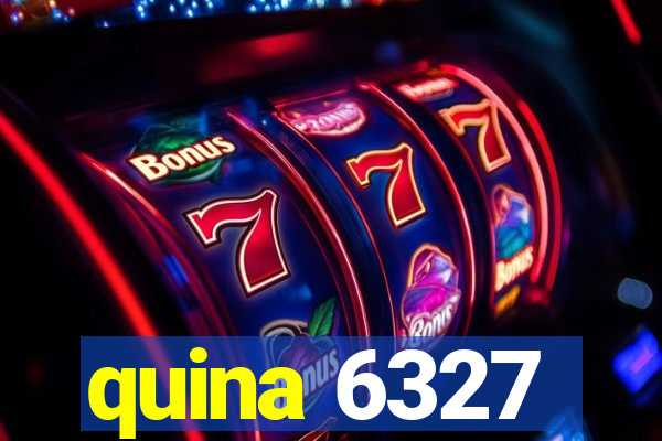 quina 6327