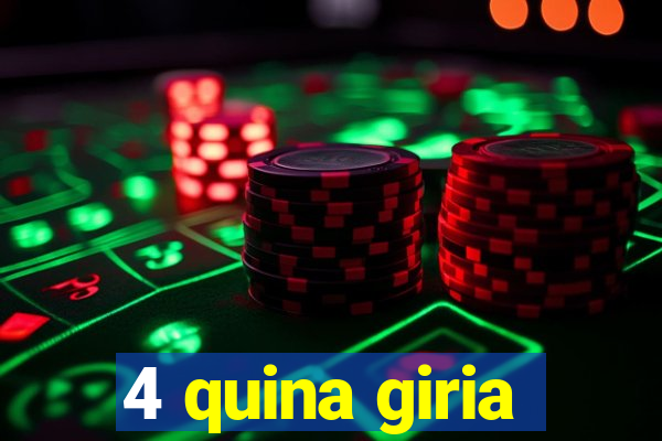 4 quina giria