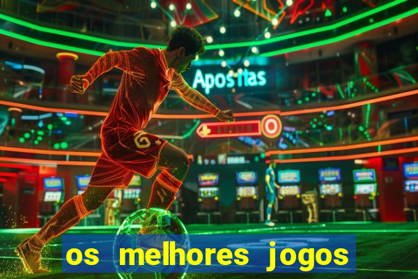 os melhores jogos de apostas