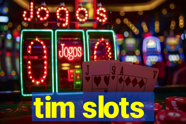 tim slots